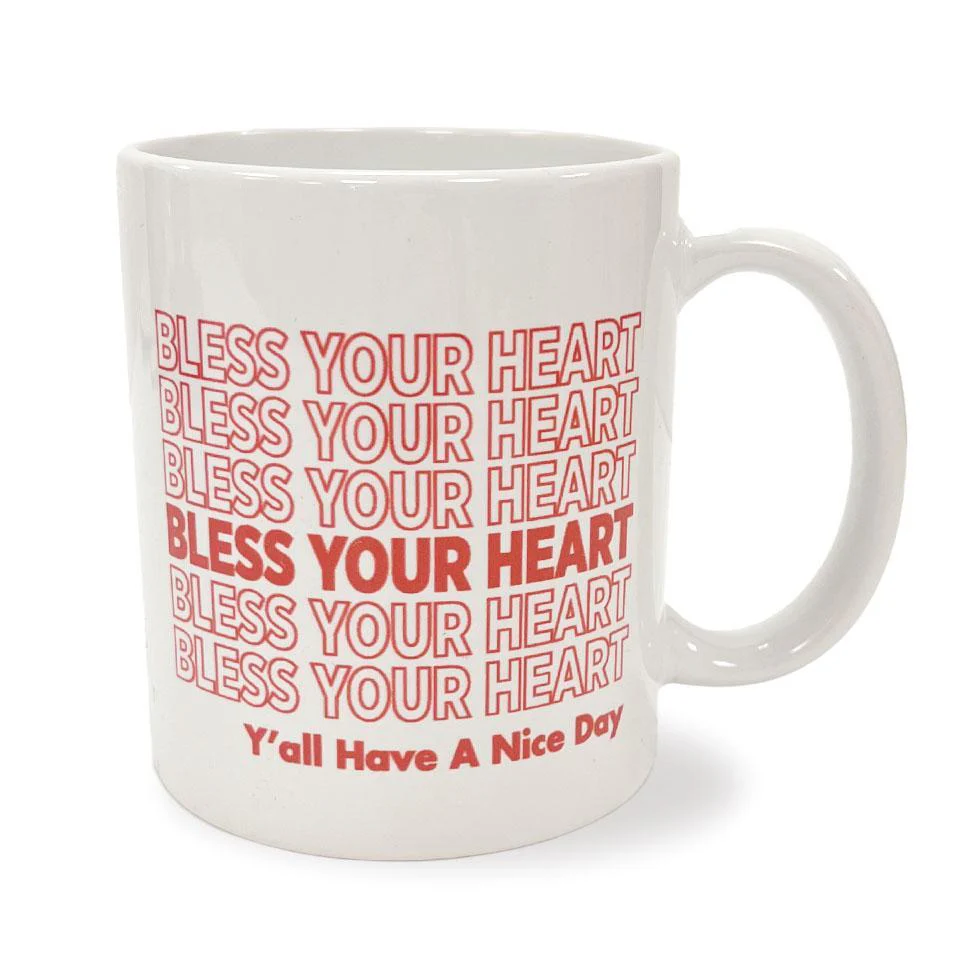 Bless Your Heart Mug (Have a Nice Day!)